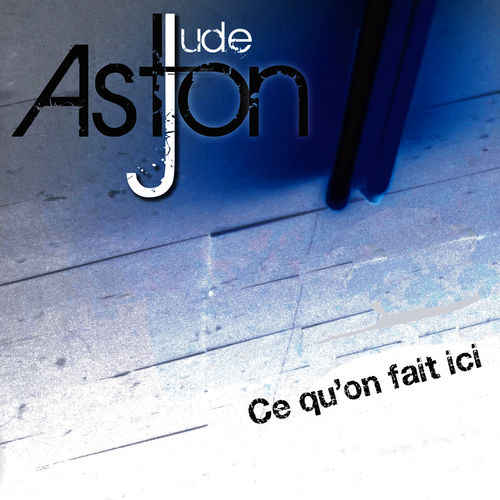 Jude Aston - Ce qu'on fait ici